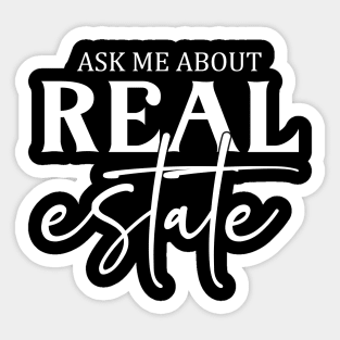 Funny Real Estate Agent Realtor Saying Ask Me About Real Estate Sticker